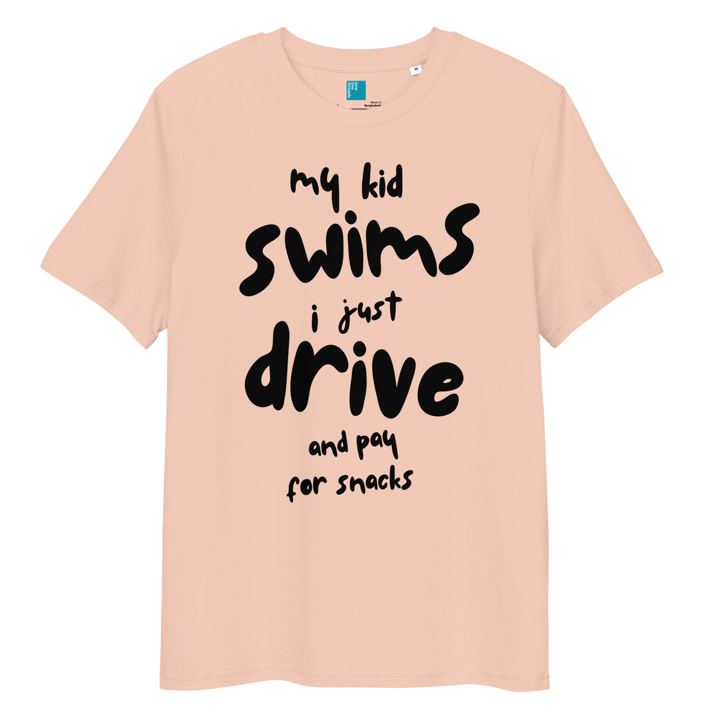 Fraiche peche organic cotton t-shirt with bold black playful text: “my kid swim, i just drive and pay for snacks,” perfect for swim moms with a sense of humor.