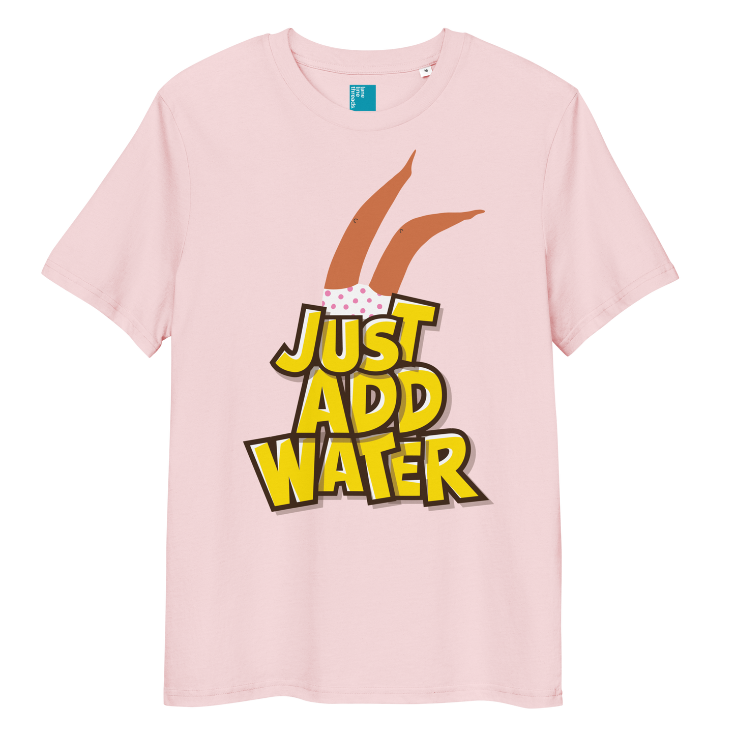 Pink organic cotton t-shirt with cartoon swimmer legs and bold text “Just Add Water,” eco-friendly funny swim shirt for swimmers and swim parents