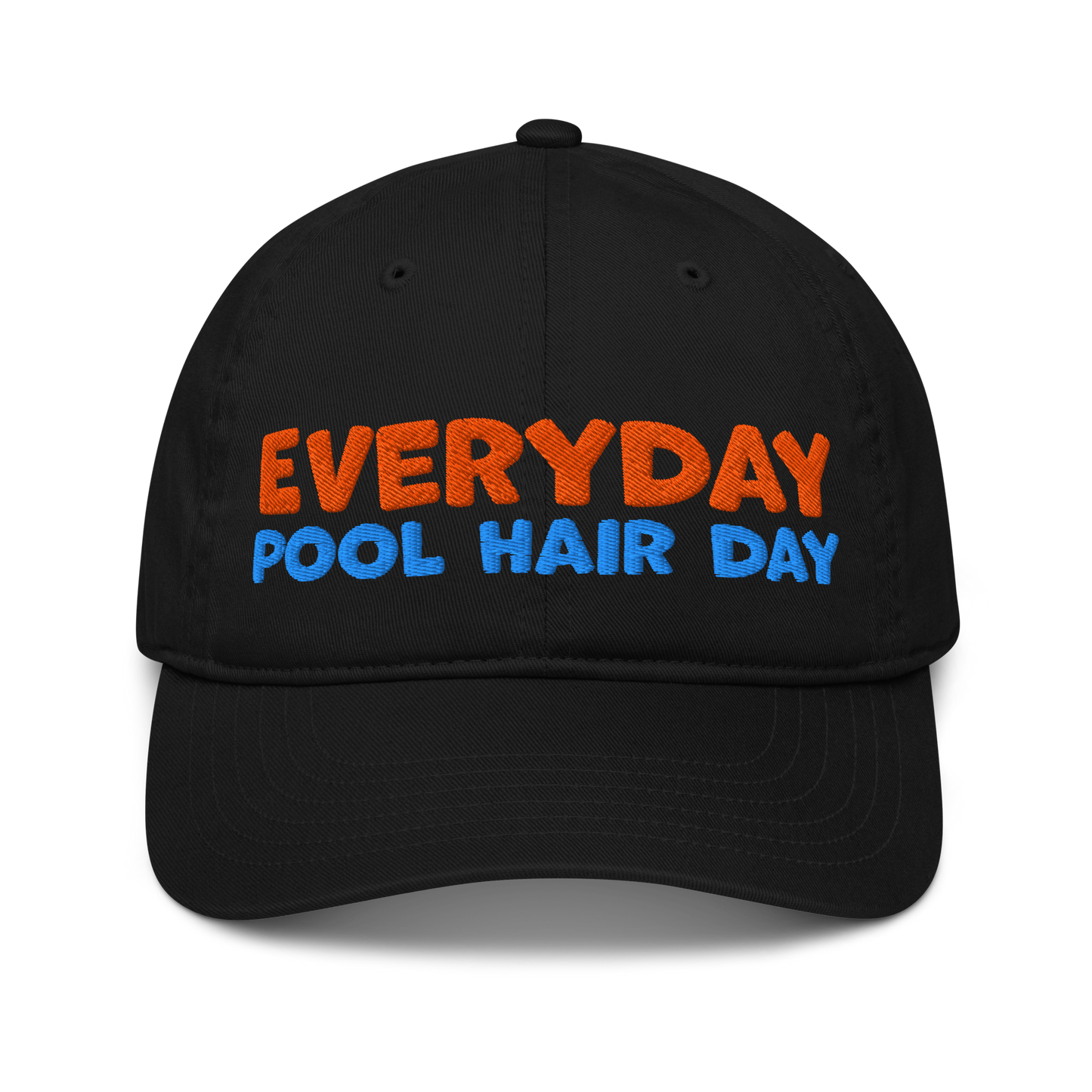 Black organic baseball cap with bold orange and blue embroidery reading "EVERYDAY POOL HAIR DAY." Made from 100% organic cotton, breathable and eco-friendly