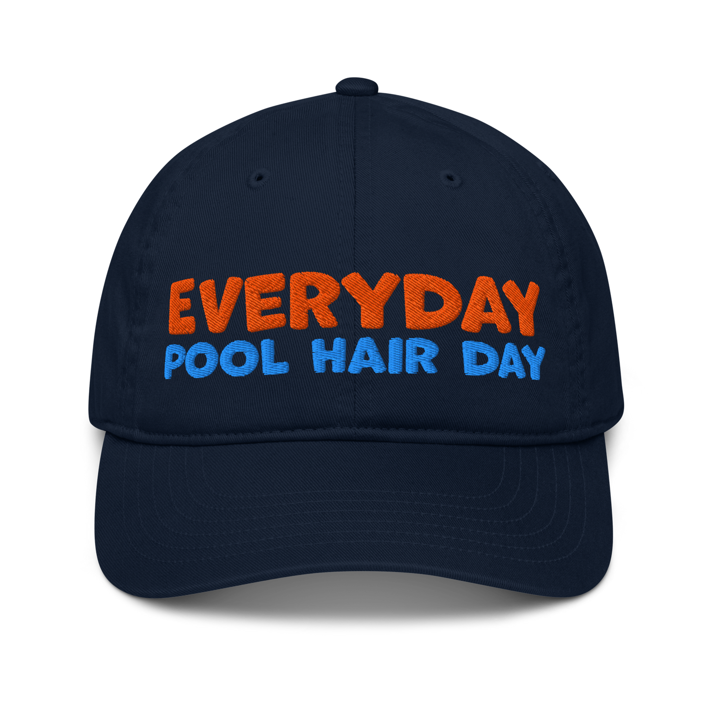 Navy organic baseball cap with bold orange and blue embroidery reading "EVERYDAY POOL HAIR DAY." Made from 100% organic cotton, breathable and eco-friendly.
