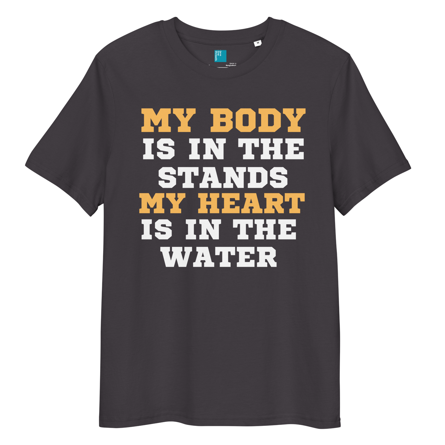 Anthracite organic cotton swim mom t-shirt with bold text: “My Body Is in the Stands, My Heart Is in the Water,” displayed on transparent background
