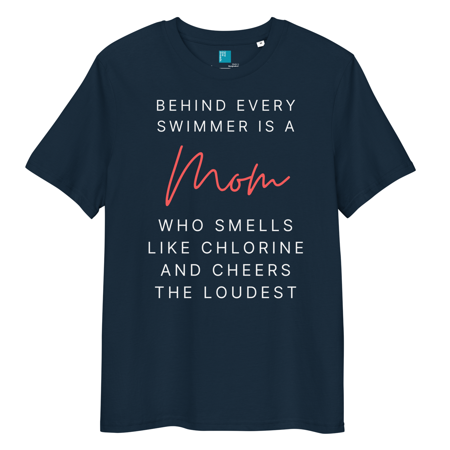 French navy funny organic cotton t-shirt for swim moms with "Behind every swimmer is a Mom who smells like chlorine and cheers the loudest" text