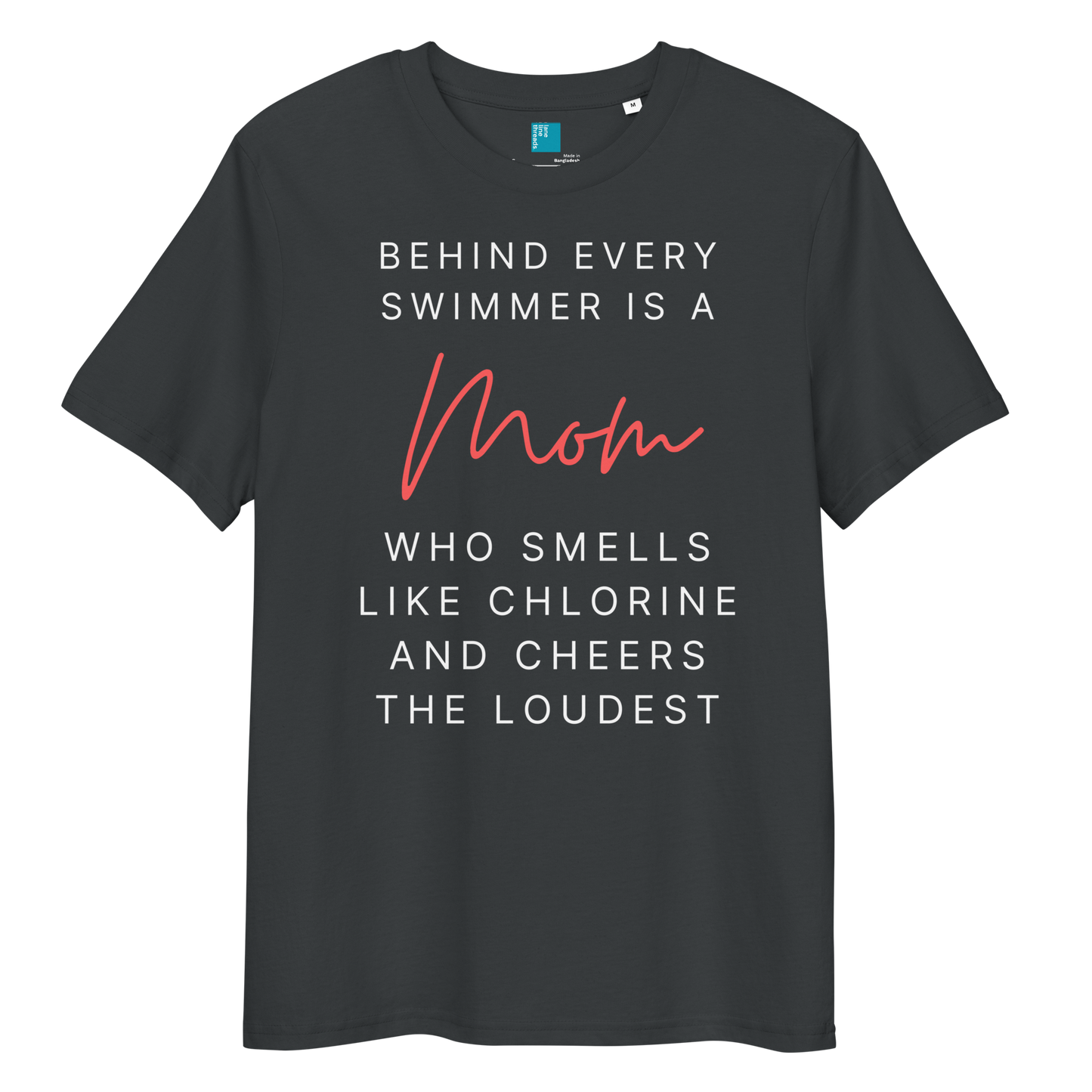 India ink grey funny organic cotton t-shirt for swim moms with "Behind every swimmer is a Mom who smells like chlorine and cheers the loudest" text