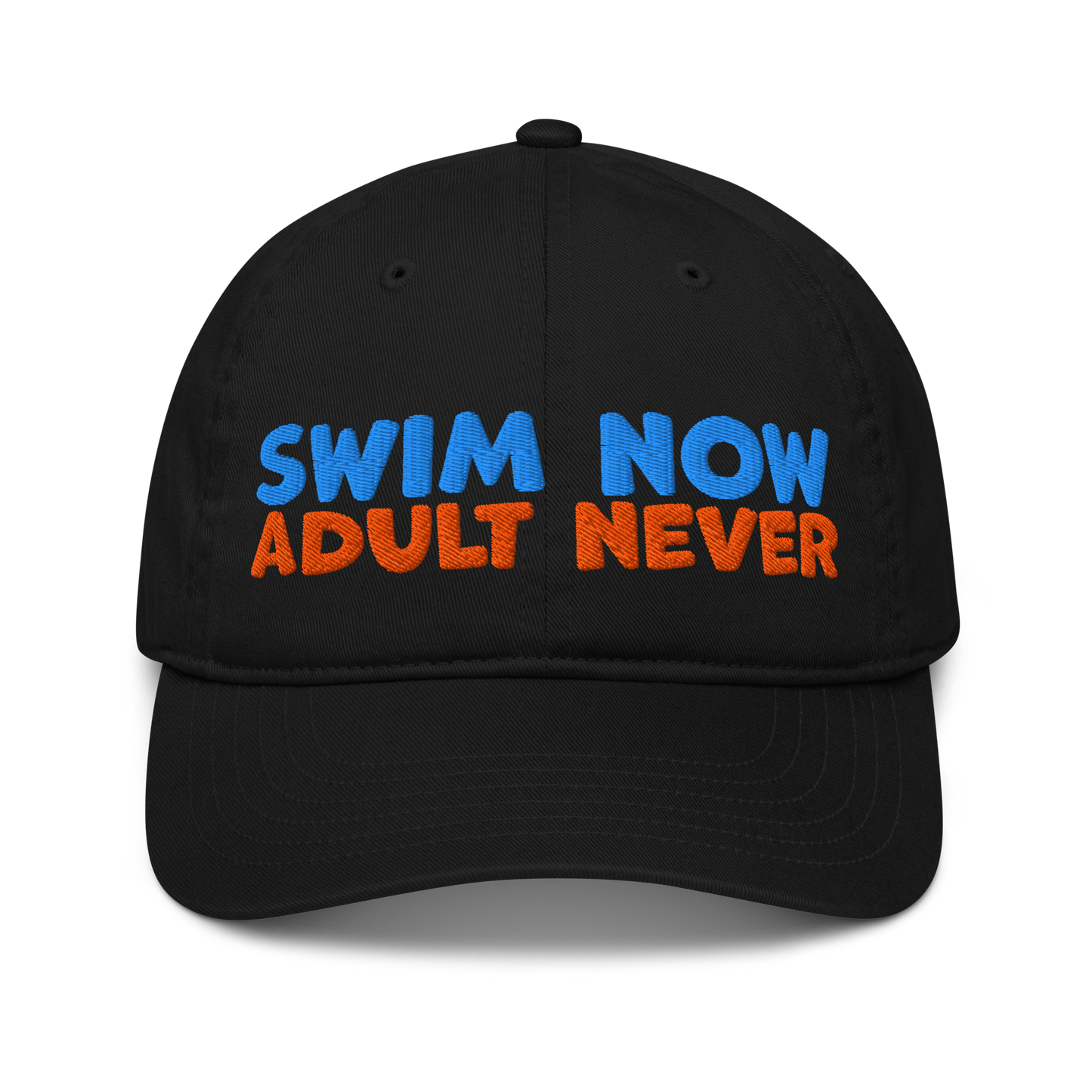 Black organic cotton baseball cap with bold blue and orange embroidery reading “Swim Now, Adult Never.” Eco-friendly, vegan, and biodegradable.