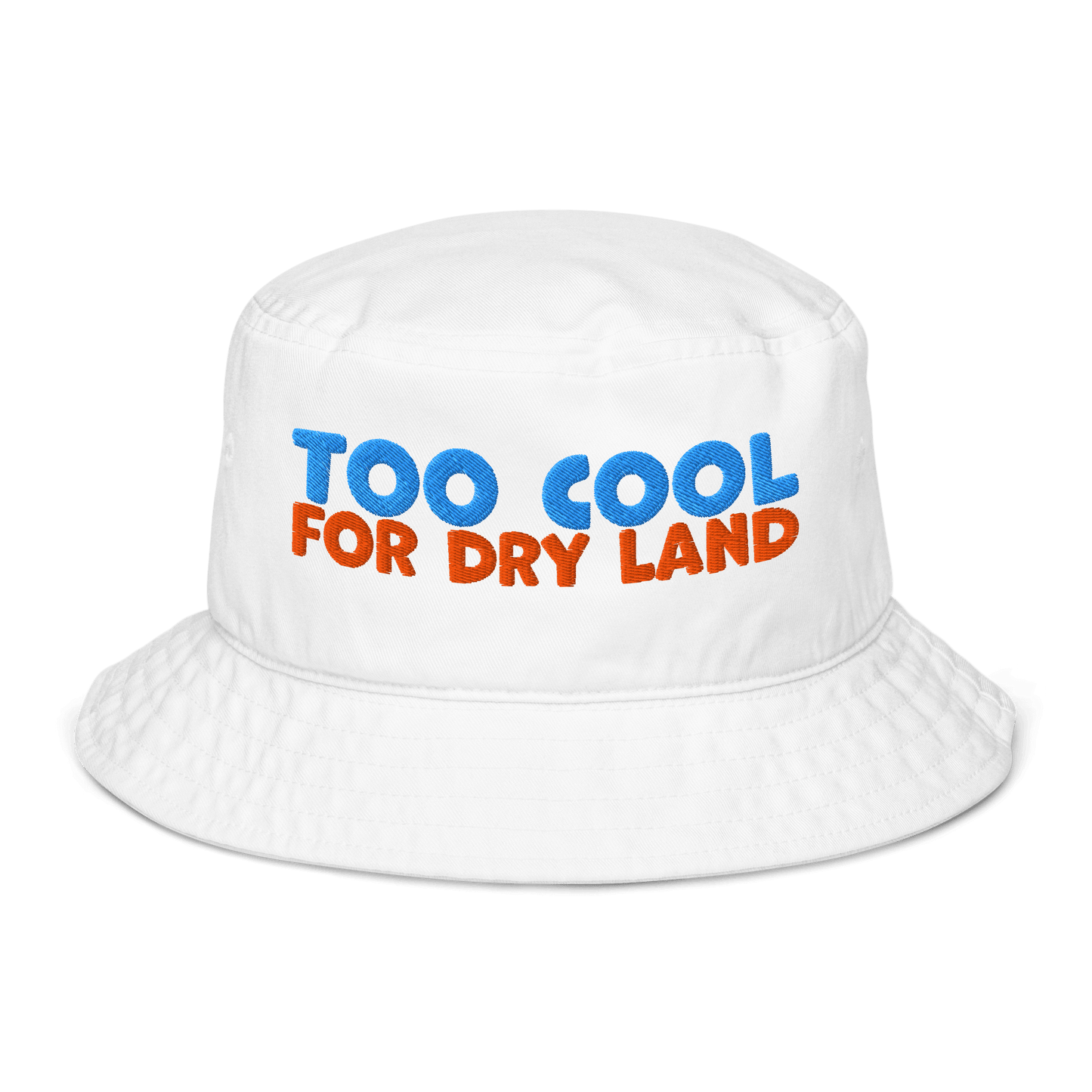Eco-friendly organic bucket hat with 'Too Cool for Dry Land' text, white, for swim meets, made from sustainable materials.