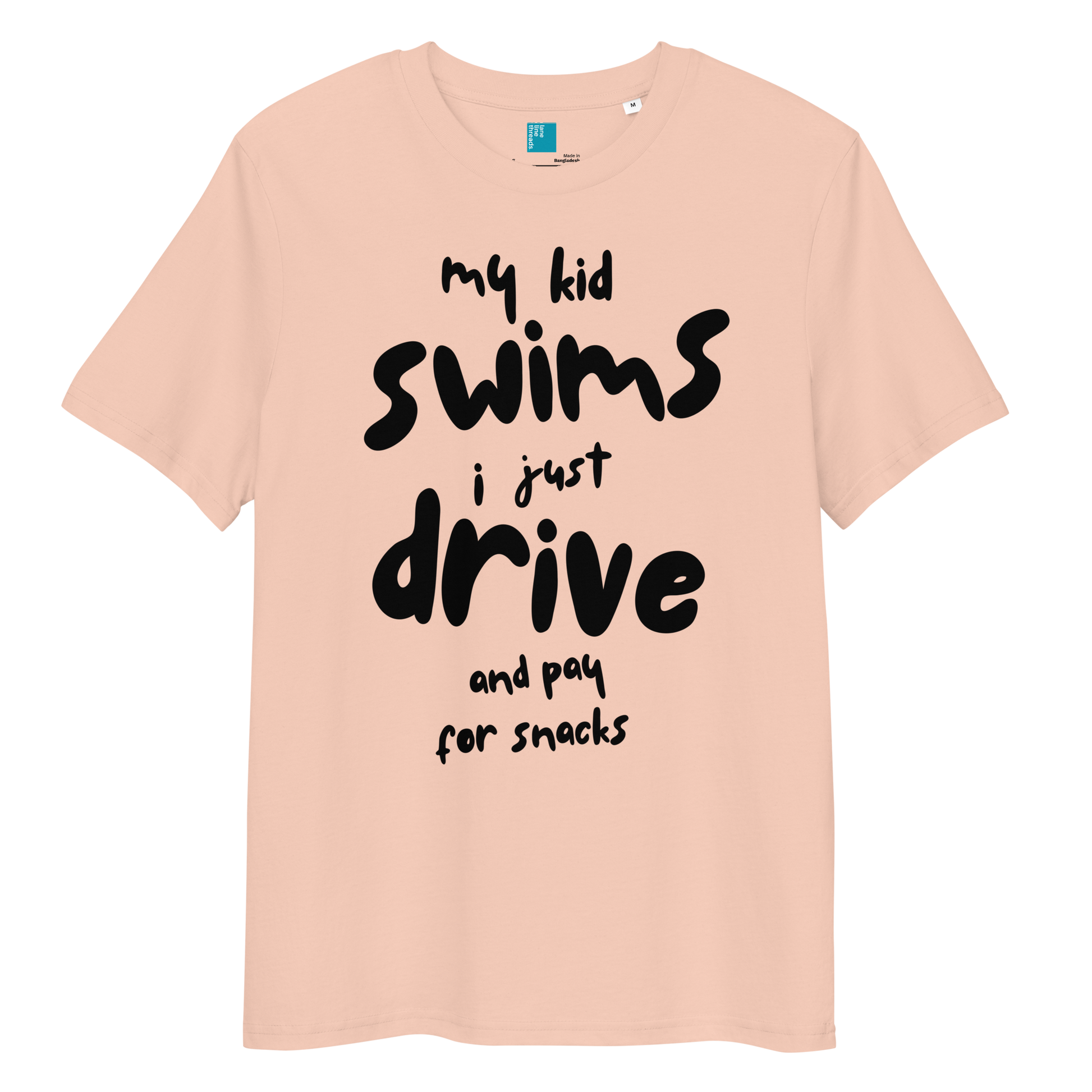 Fraiche peche organic cotton t-shirt with bold black playful text: “my kid swim, i just drive and pay for snacks,” perfect for swim moms with a sense of humor.