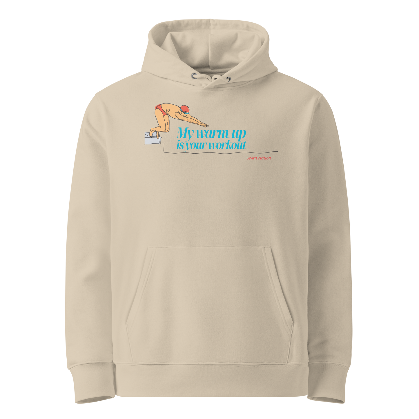 Front view of a beige organic hoodie for swimmers with a diving block graphic and teal script reading "My Warm-Up Is Your Workout" — Lane Line Threads Swim Nation