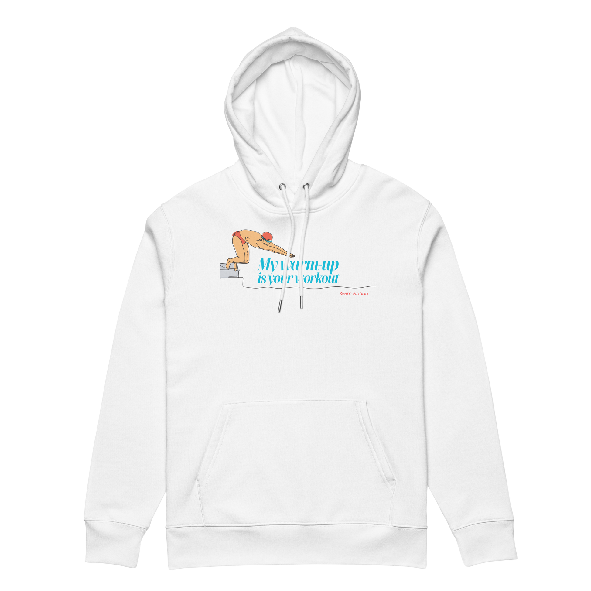 Front hood view of a white post swim organic hoodie with a diving block graphic and teal script reading "My Warm-Up Is Your Workout" — Lane Line Threads Swim Nation