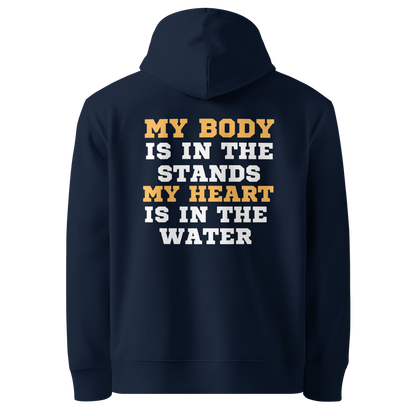 Navy blue swim mom organic hoodie with bold gold and white varsity text reading "My Body Is In The Stands My Heart Is In The Water" — Lane Line Threads