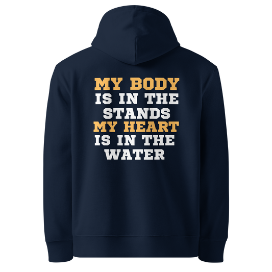 Navy blue swim mom organic hoodie with bold gold and white varsity text reading "My Body Is In The Stands My Heart Is In The Water" — Lane Line Threads