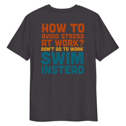 Grey organic funny swim shirt with bold text “How to avoid stress at work? Don’t go to work, swim instead” in orange, yellow, and teal.