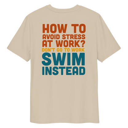 Beige organic funny swim shirt with bold text “How to avoid stress at work? Don’t go to work, swim instead” in orange, yellow, and teal.