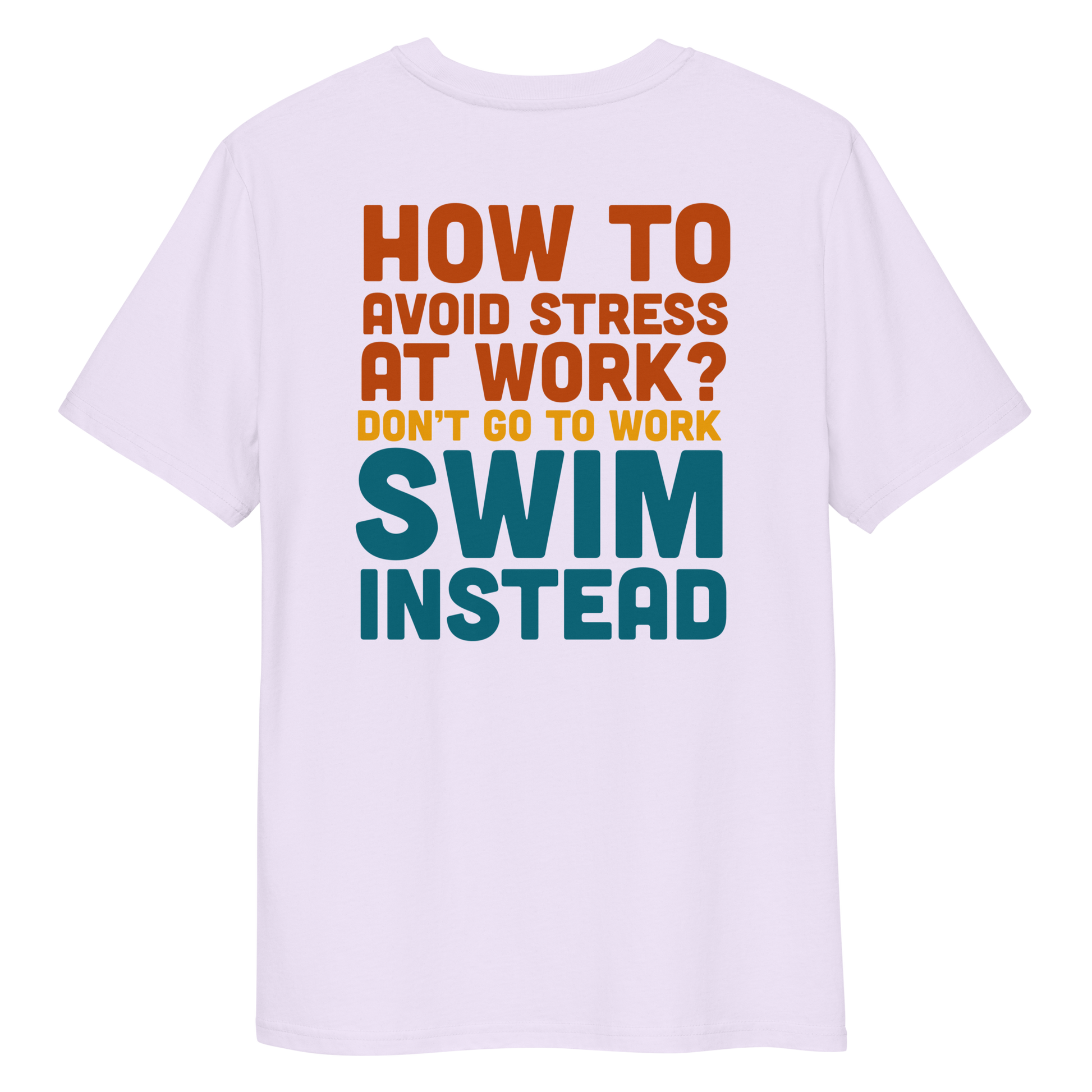 Lavender t-shirt with humorous text about avoiding stress at work by swimming, on a white background.