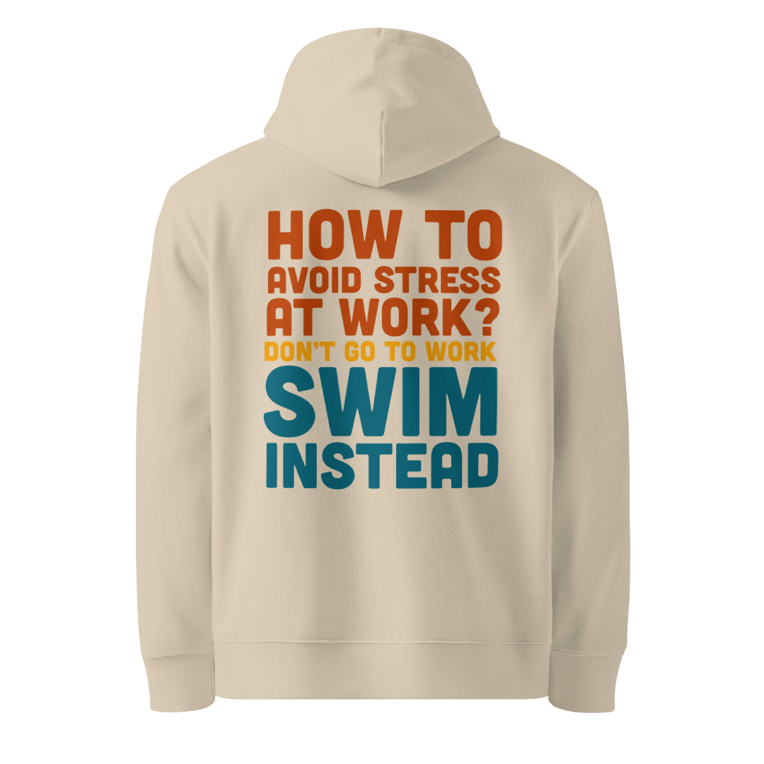 organic hoodie in beige by Lane Line Threads with “Don’t go to work, swim instead” back graphic for fitness swimmers, made from GOTS and OCS certified cotton.