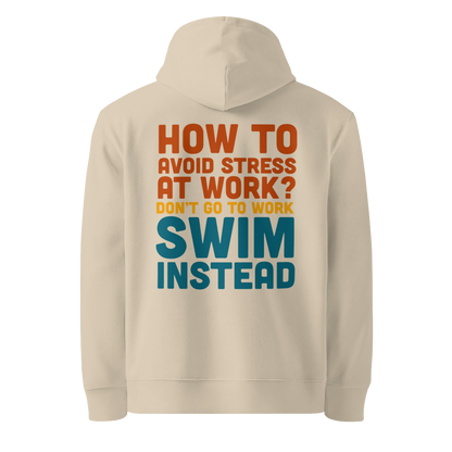 organic hoodie in beige by Lane Line Threads with “Don’t go to work, swim instead” back graphic for fitness swimmers, made from GOTS and OCS certified cotton.
