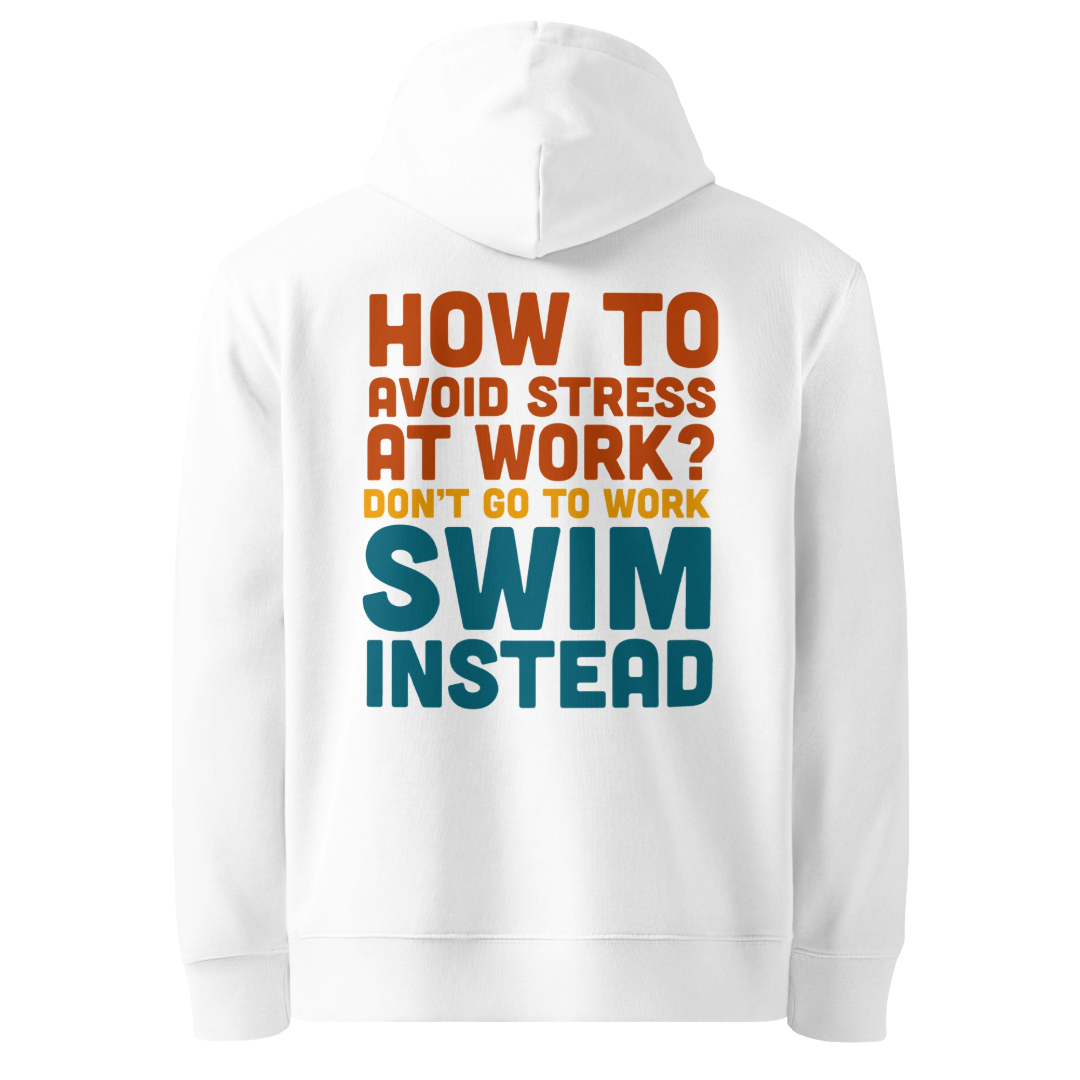 organic hoodie in white by Lane Line Threads with “Don’t go to work, swim instead” back graphic for fitness swimmers, made from GOTS and OCS certified cotton.
