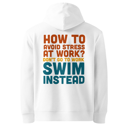 organic hoodie in white by Lane Line Threads with “Don’t go to work, swim instead” back graphic for fitness swimmers, made from GOTS and OCS certified cotton.