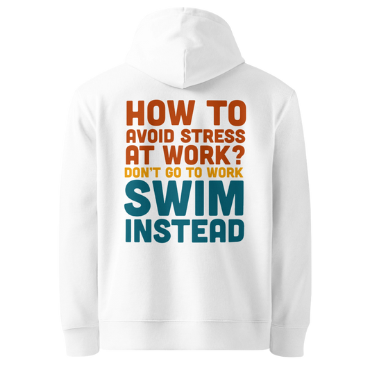 organic hoodie in white by Lane Line Threads with “Don’t go to work, swim instead” back graphic for fitness swimmers, made from GOTS and OCS certified cotton.