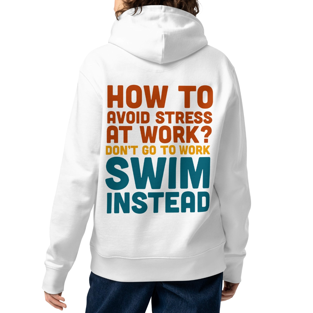 A person shown from the back wearing an organic hoodie in white by Lane Line Threads with “Don’t go to work, swim instead” back graphic for fitness swimmers, made from GOTS and OCS certified cotton.