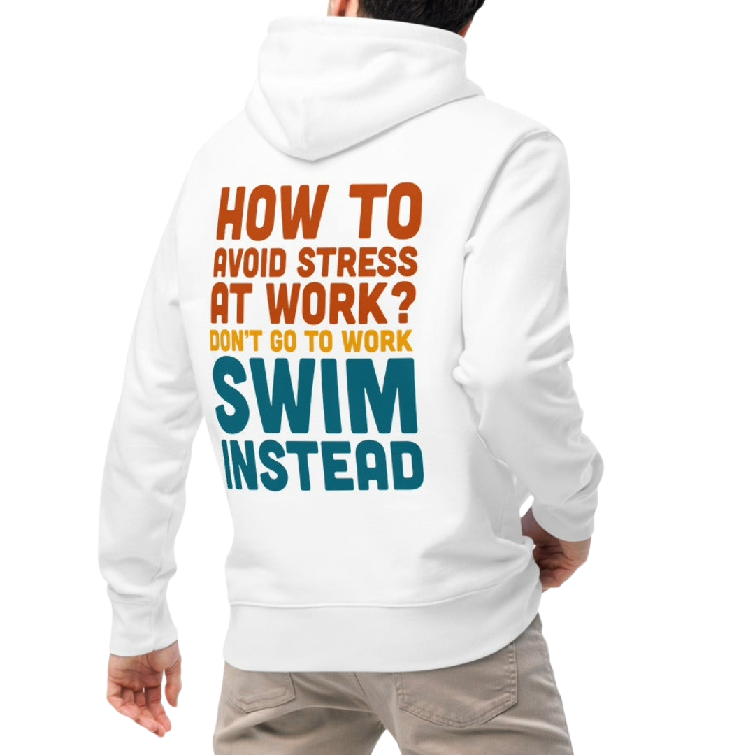 A person shown from the back wearing an organic hoodie in white by Lane Line Threads with “Don’t go to work, swim instead” back graphic for fitness swimmers, made from GOTS and OCS certified cotton.