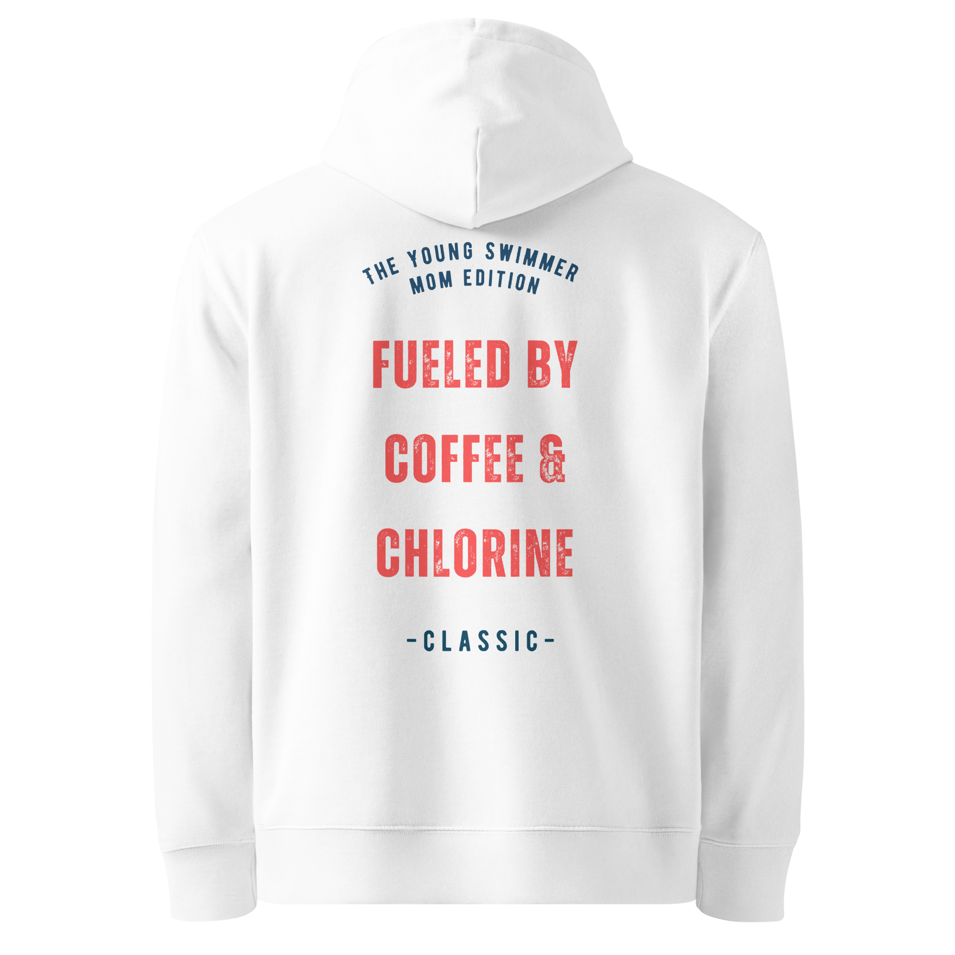 White organic hoodie with red distressed varsity-style graphic on the back reading "Fueled by Coffee & Chlorine — The Young Swimmer Mom Edition Classic" — swim mom sweatshirt by Lane Line Threads.