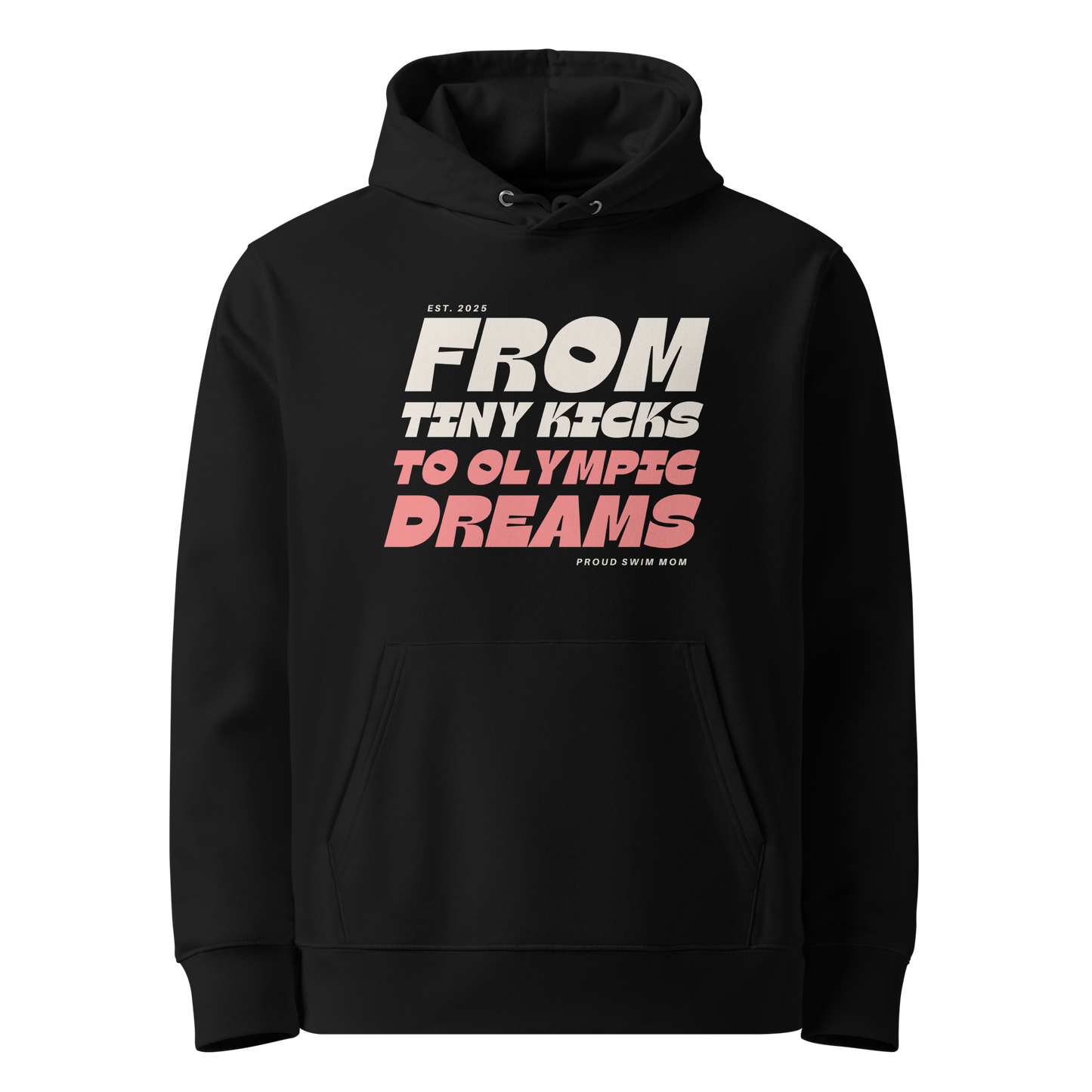 Black swim mom organic hoodie with “From Tiny Kicks to Olympic Dreams – Proud Swim Mom” text in white and pink; 100% organic certified cotton for eco‑conscious swim families.