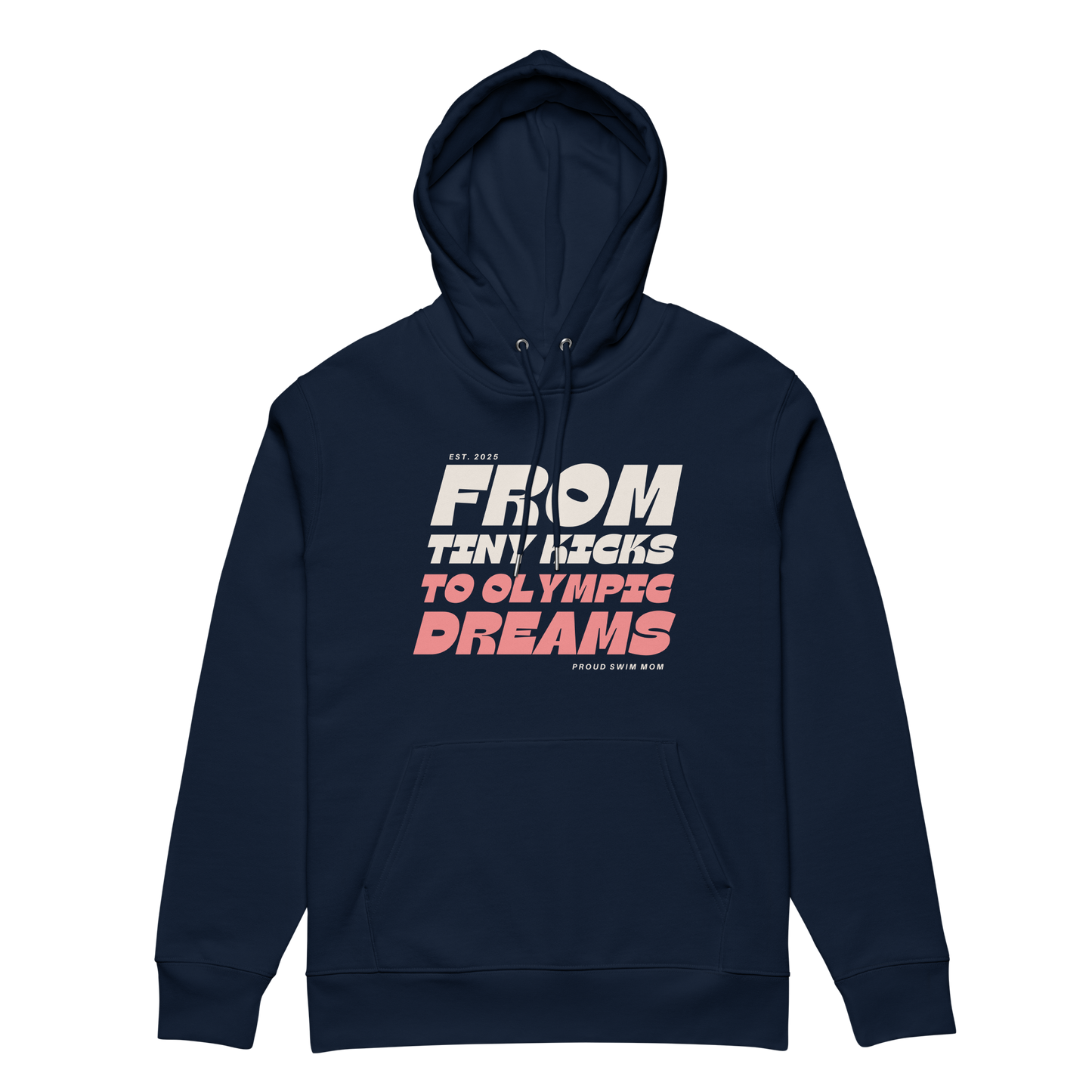 Navy swim mom organic hoodie with “From Tiny Kicks to Olympic Dreams – Proud Swim Mom” text in white and pink; 100% organic certified cotton for eco‑conscious swim families.