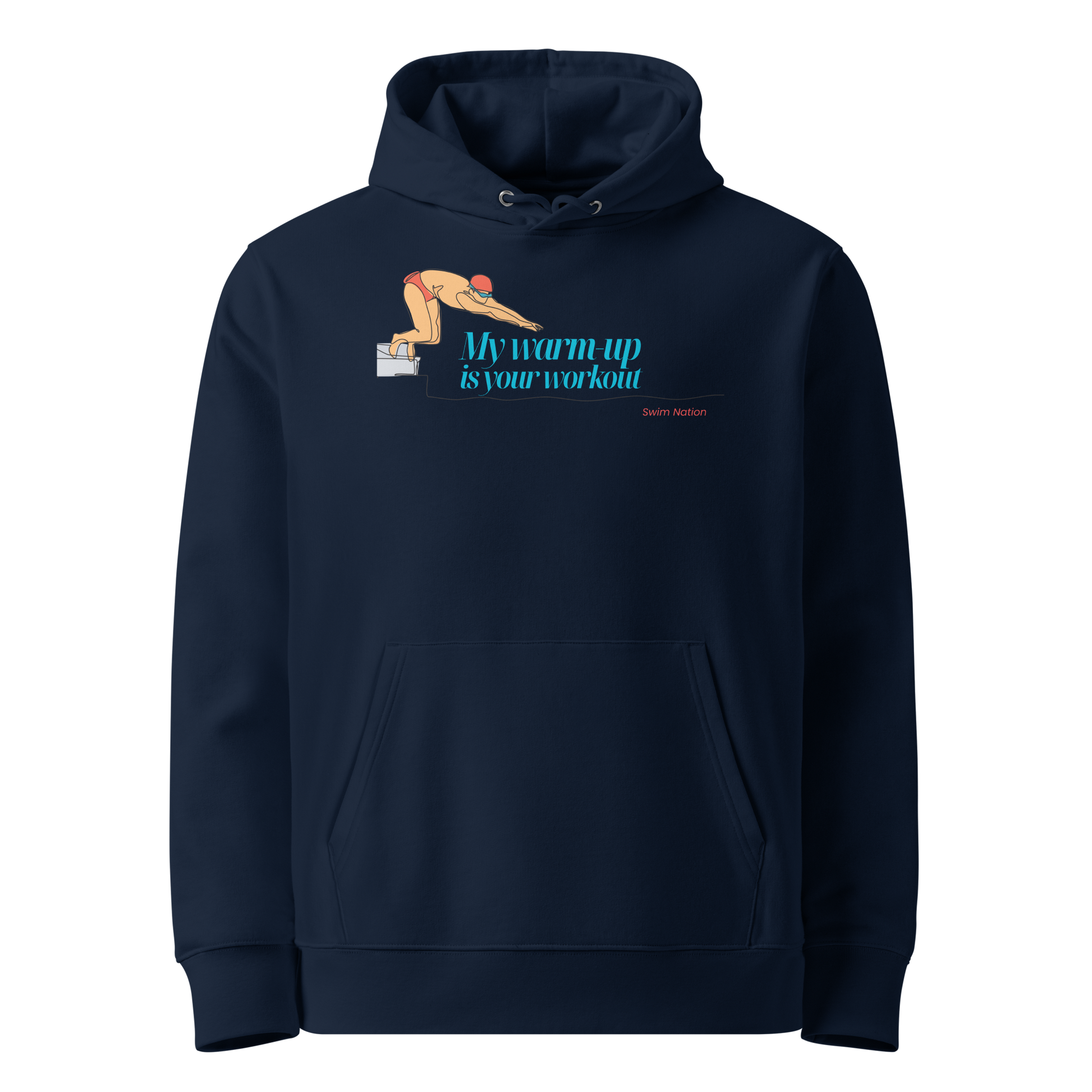 Front view of a navy organic hoodie for swimmers with a diving block graphic and teal script reading "My Warm-Up Is Your Workout" — Lane Line Threads Swim Nation