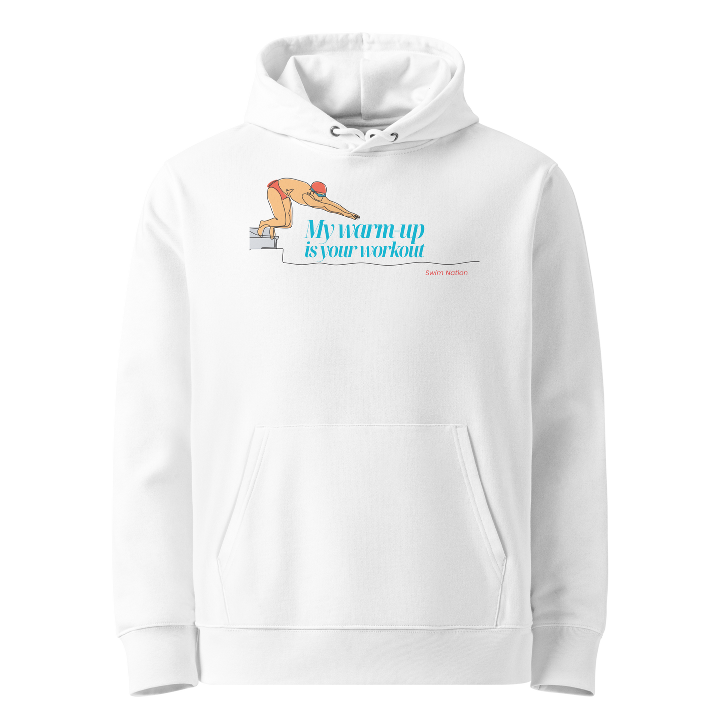 Front view of a white post swim organic hoodie with a diving block graphic and teal script reading "My Warm-Up Is Your Workout" — Lane Line Threads Swim Nation