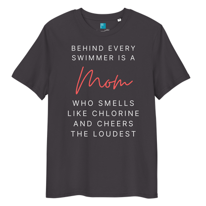 Anthracite funny organic cotton t-shirt for swim moms with "Behind every swimmer is a Mom who smells like chlorine and cheers the loudest" text