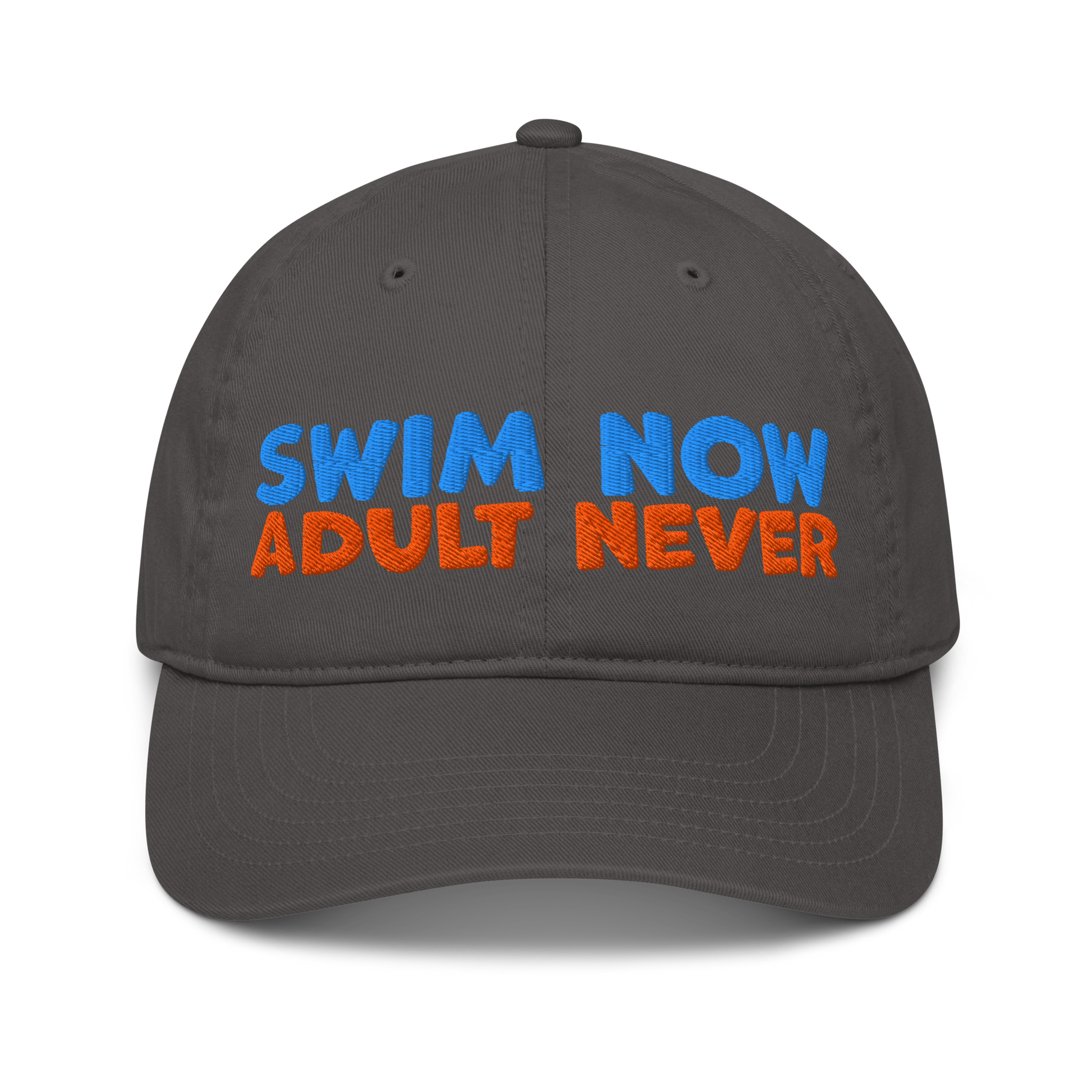 Charcoal organic cotton baseball cap with bold blue and orange embroidery reading “Swim Now, Adult Never.” Eco-friendly, vegan, and biodegradable.