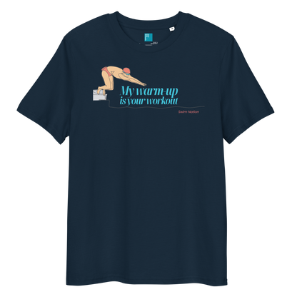 Organic funny swim shirt featuring a swimmer diving, text "My warm-up is your workout", perfect for showing off in training.