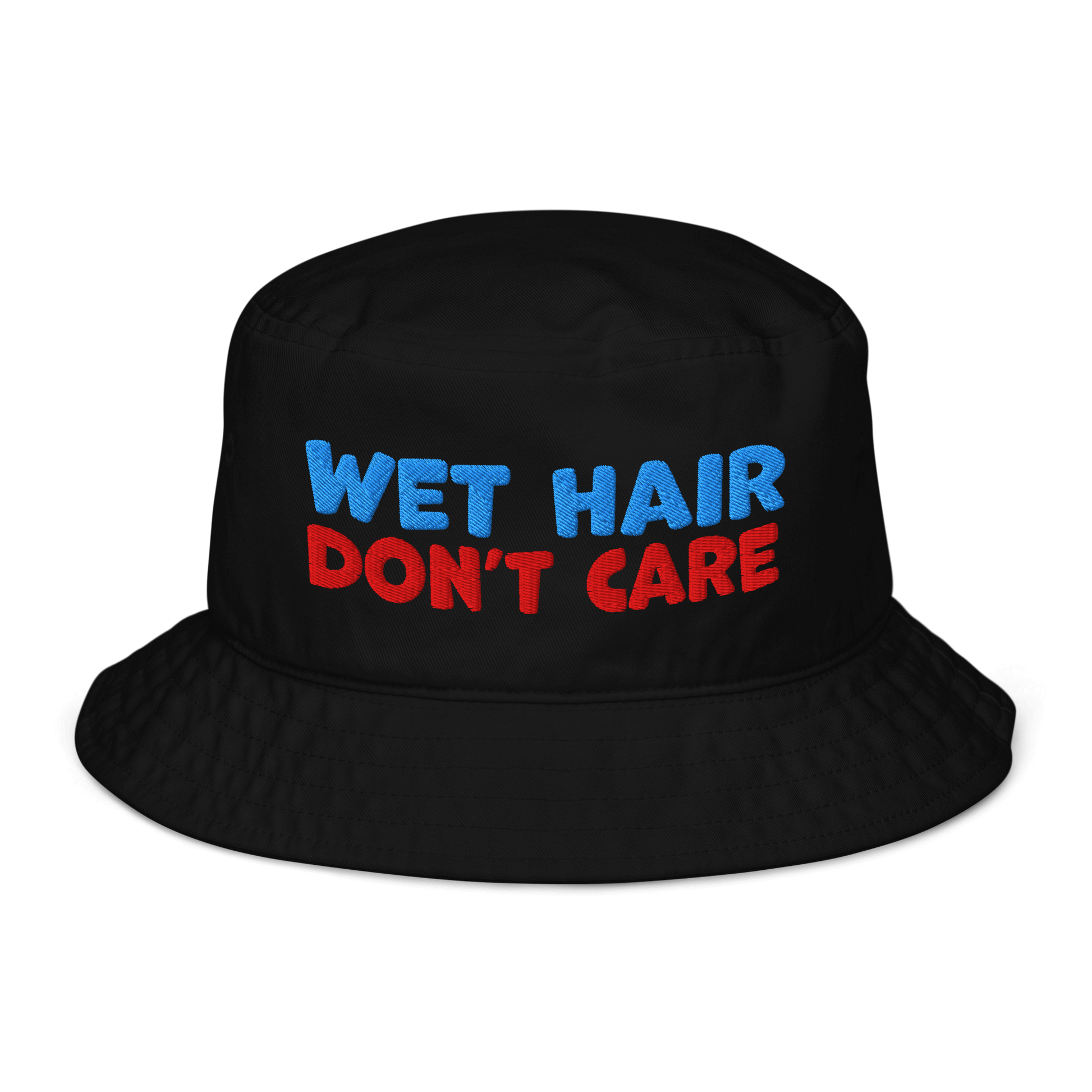 Black organic cotton bucket hat with "WET HAIR" in blue and "DON'T CARE" in red embroidered text.